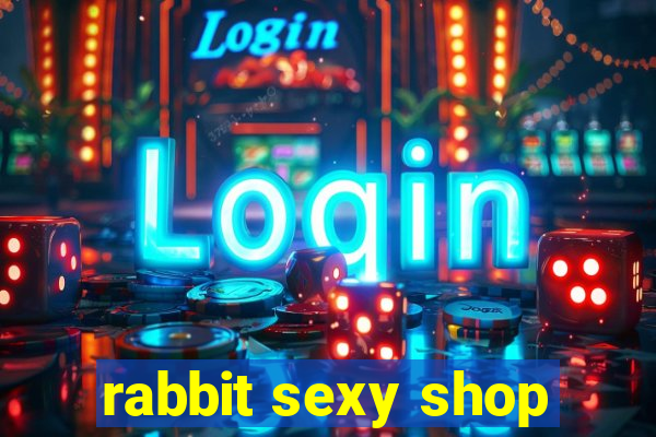 rabbit sexy shop